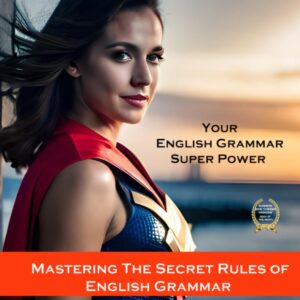 Mastering The Secret Rules of English Grammar