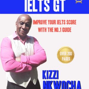 Secrets of Passing Your IELTS General Training Test: Your guide to passing the IELTS GT